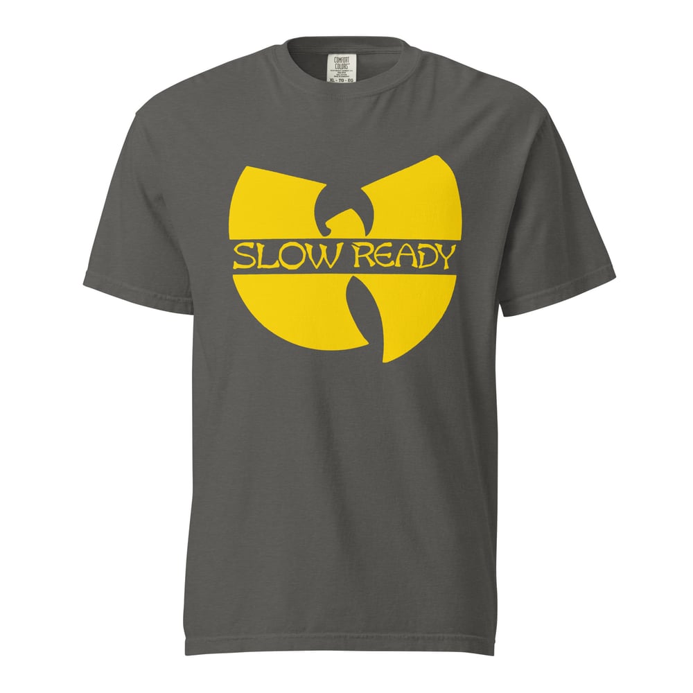 Slow Ready - Wu Comfort colors t-shirt