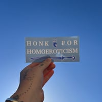 Image 1 of Honk for Homoeroticism Bumper Sticker