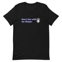 Image 1 of Don't Futz With My Dingus Shirt