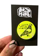Image 2 of Shit On Tories Neon Badge |Green|Pink|Orange|Yellow