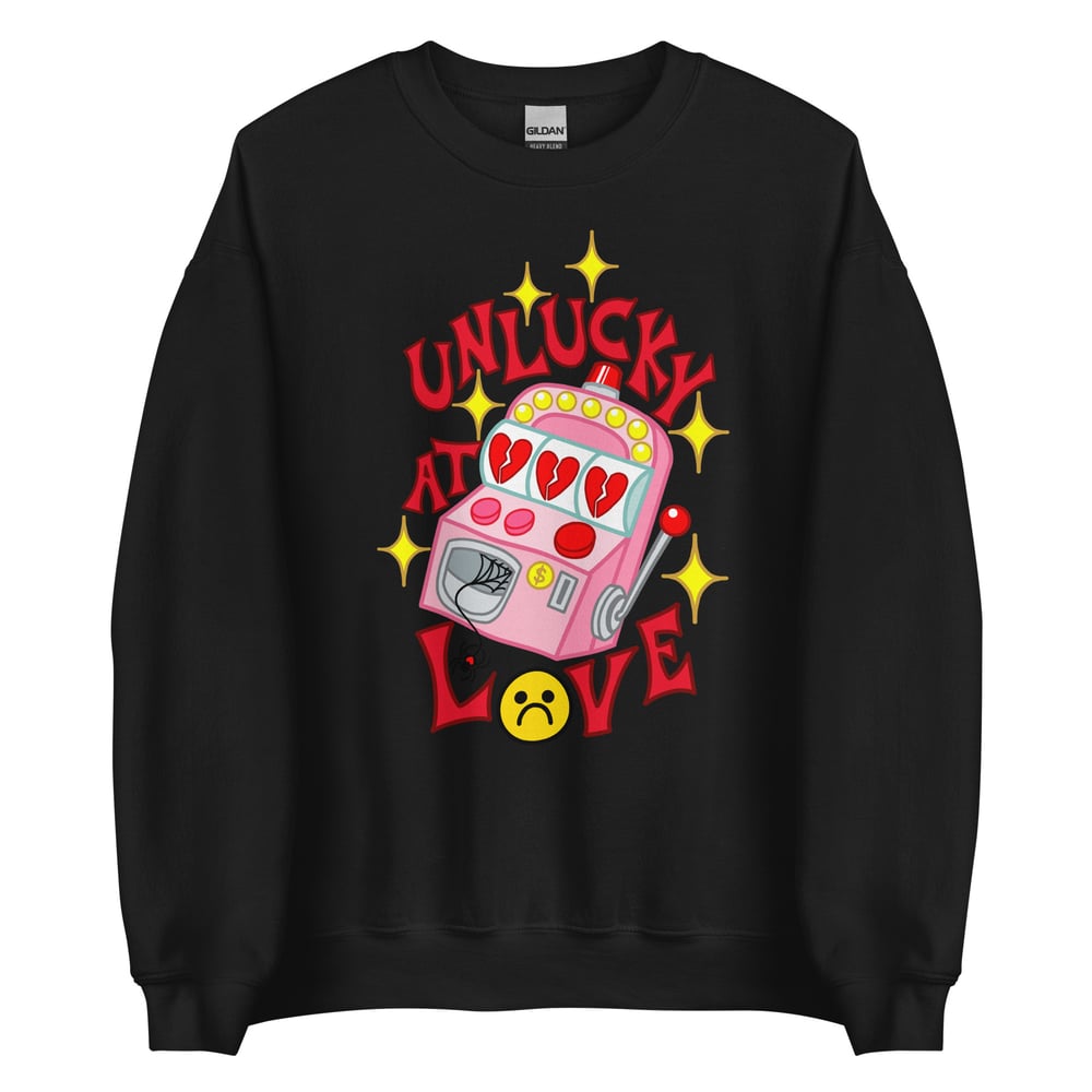 Image of UNLUCKY AT LOVE Sweatshirt