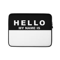 Image 1 of HELLO MY NAME IS  Laptop Sleeve BLACK