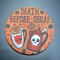 Button Magnet: Death Before Decaf