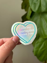 Image 1 of I Told My Therapist Sticker