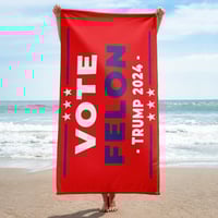 Image 1 of Vote FELON Trump 2024 - Beach Towel
