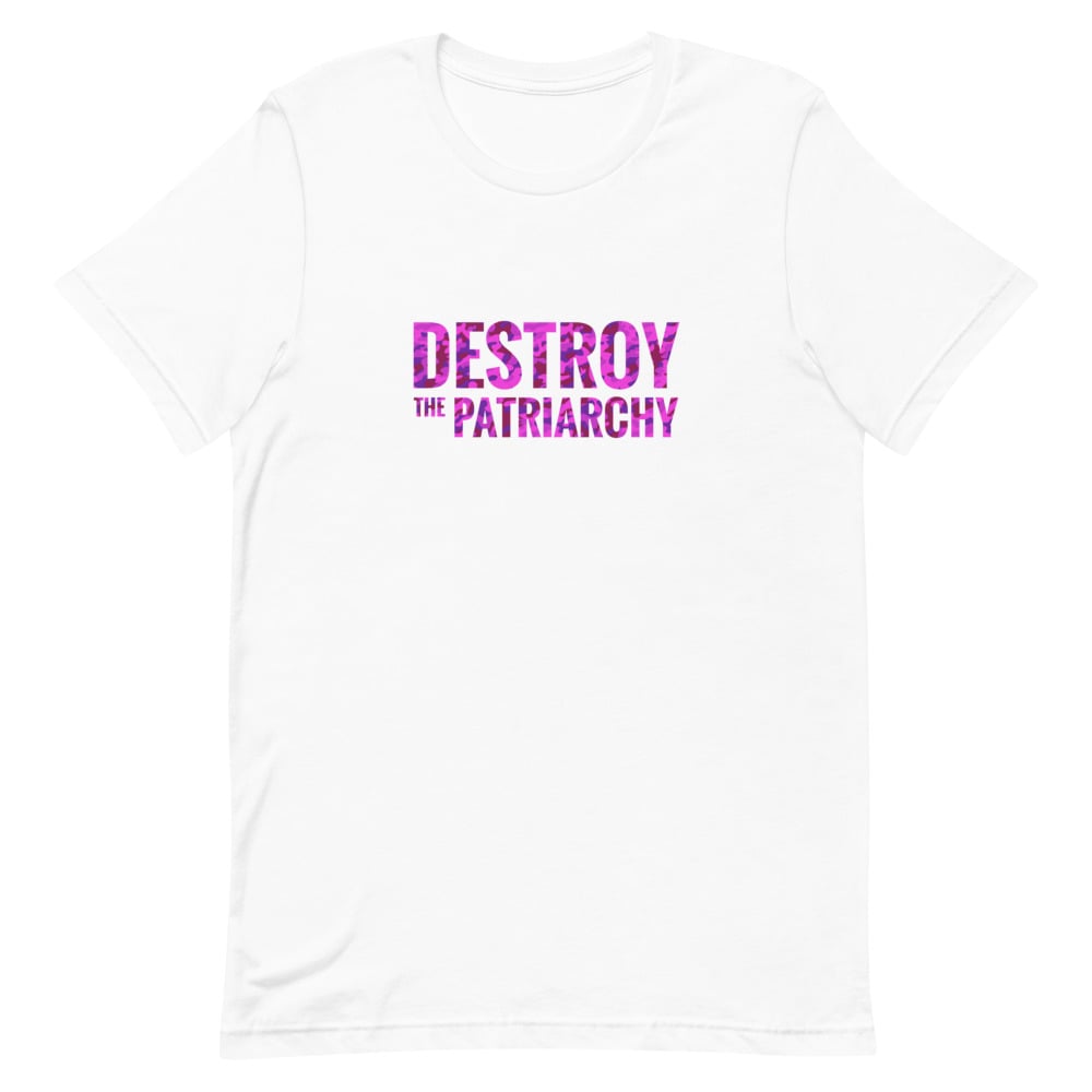 DESTROY THE PATRIARCHY Unisex T-Shirt - VARIOUS COLOURS