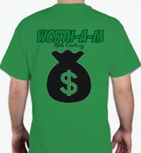 Image 2 of Green “Worth-A-M” Tshirt