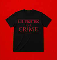 BULLFIGHTING IS A CRIME-t shirt preorder-