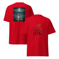 Image 5 of Unisex classic tee (NOT TODAY SATAN) (BE THE LIGHT OF THE LORD IN THE DARKNESS)