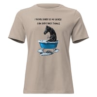 Image 6 of Women's Relaxed T-Shirt, I Work Hard So My Horse Can Have Nice Things Tee