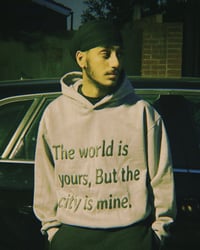 Image 1 of The World Is Yours, But The City Is Mine Hoodie 