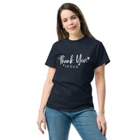 Image 3 of "Thank you Jesus" Unisex Tee 