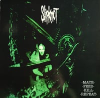 Image 1 of Slipknot “mate.feed.kill.repeat.” LP