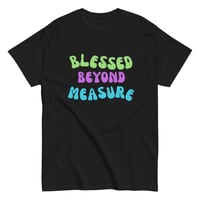 Image 2 of Unisex classic tee, Blessed Beyond Measure Colorful Faith Uplifting Positive Message Tee