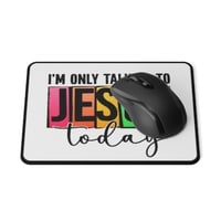 Image 1 of I'm only talking to Jesus Today Mousepad 