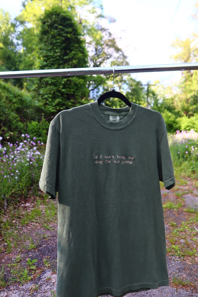 IF I CAN’T BRING MY DOG I’M NOT GOING TSHIRT