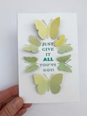 April 20th - just give it all you’ve got - Butterfly quote art