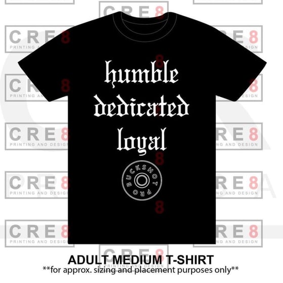Image of Humble Dedicated Loyal T’s