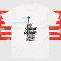 Unisex classic tee Go woke Go broke W/T