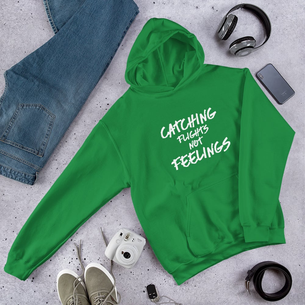 Image of "Catching Flights Not Feelings" Unisex Hoodie