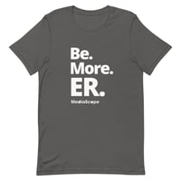 Image 1 of Be. More. ER. Short-Sleeve Unisex T-Shirt - White
