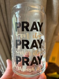 Image 1 of Pray on it Pray over it Pray Through it 