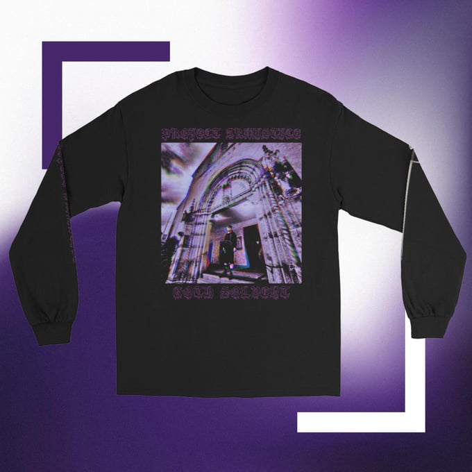 Image of PROJECT ARMISTICE - GOTH SOLVENT FIRST RUN UNISEX LONG SLEEVE SHIRT