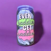 Even Baddies Get Saddies 16 OZ Glass Cup