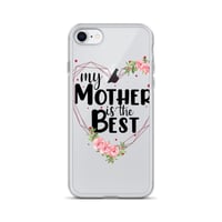 Image 1 of Clear Case for iPhone® ( My Mother Is The Best ) 