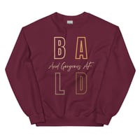 Image 5 of BALD/ GORGOUS AF MELANATED Unisex Sweatshirt
