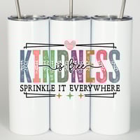 Image 2 of Kindness is Free Sprinkle it Everywhere Tumbler