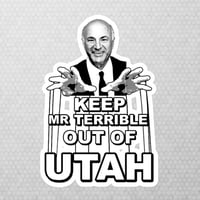Image 2 of Keep mr TERRIBLE out of utah sticker