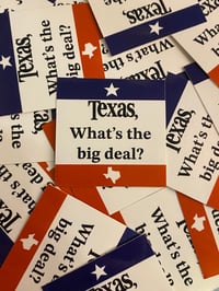 Image 1 of Texas, What’s The Big Deal?