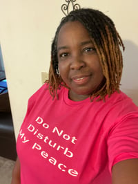 Image 2 of Pink  - Do Not Disturb My Peace T-Shirt 