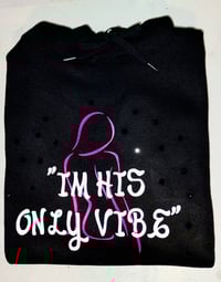 I'm His Only Vibe Hoodie 