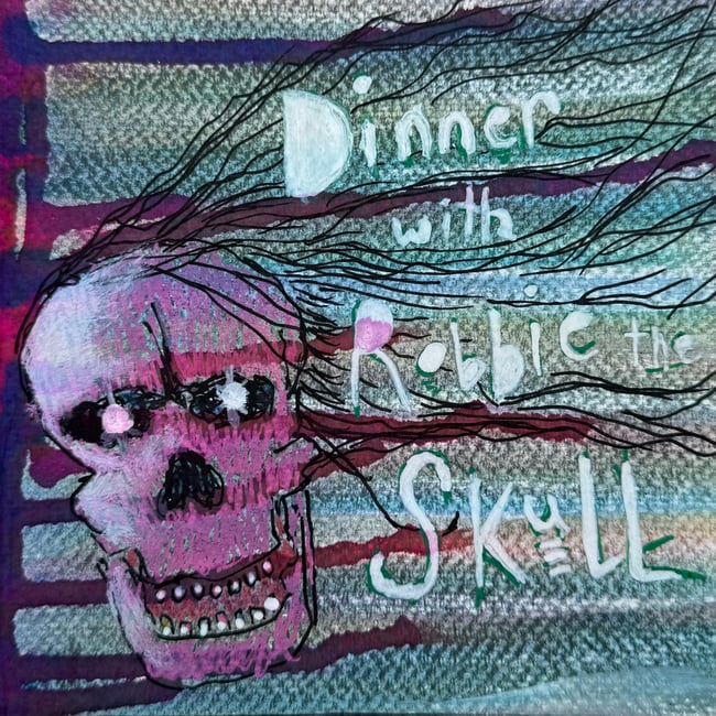 “Dinner with Robbie the Skull” Painting