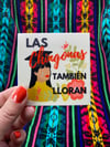 Las Chingonas Tambien Lloran - Graduate Sticker