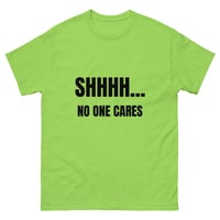 Image 1 of Unisex classic tee, Shhhh… No One Cares Shirt | Funny Sarcastic Humor Tee