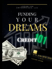 Funding Your Dreams: Credit 101