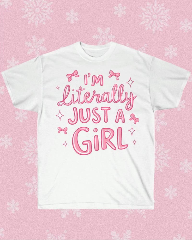 Image of Literally Just A Girl
