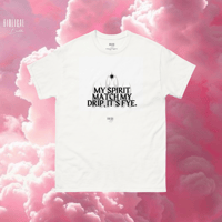Image 1 of ‘Fye Spirit, Fye Drip’ Tee
