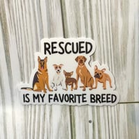 Image 1 of Rescued Is My Favorite Breed Sticker