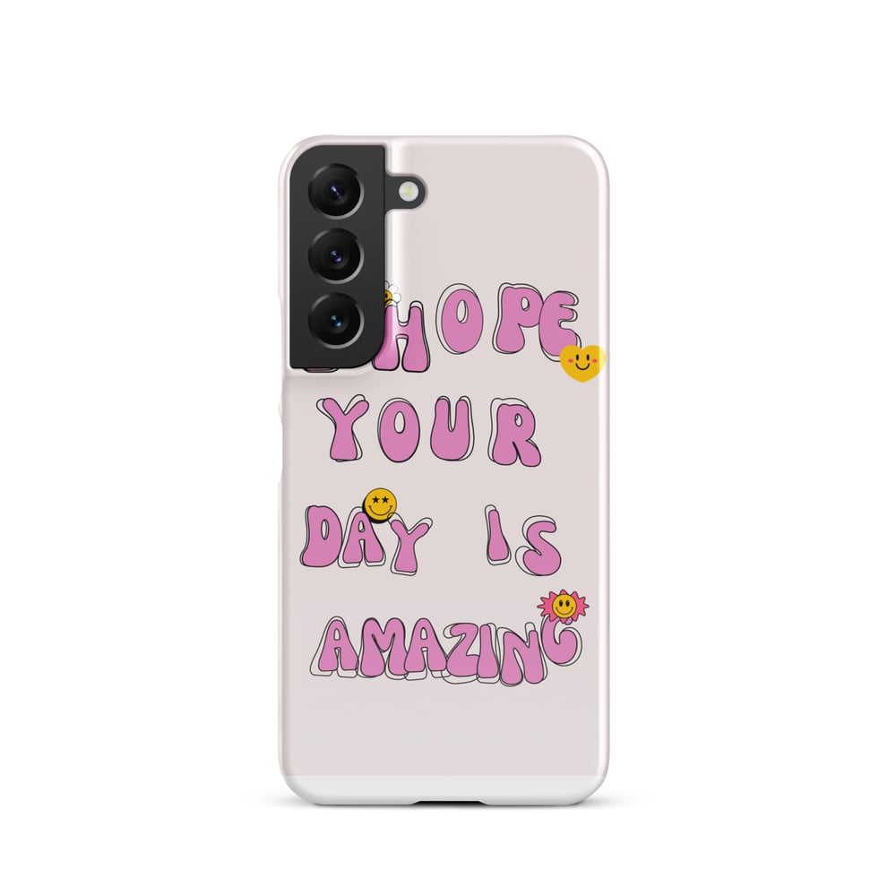 ZEN EXP - “I hope your day is amazing” Snap case for Samsung®