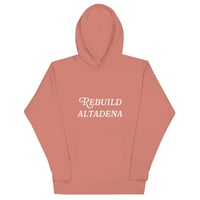 Image 4 of Rebuild Altadena (10 colors) - Unisex Hoodie