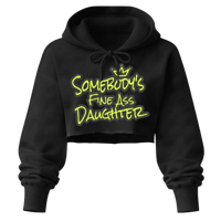 Somebody’s Fine Ass Daughter Cropped Hoodie