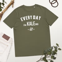 Image 3 of Organic Cotton Every Day I'm Kaleing it Unisex t-shirt