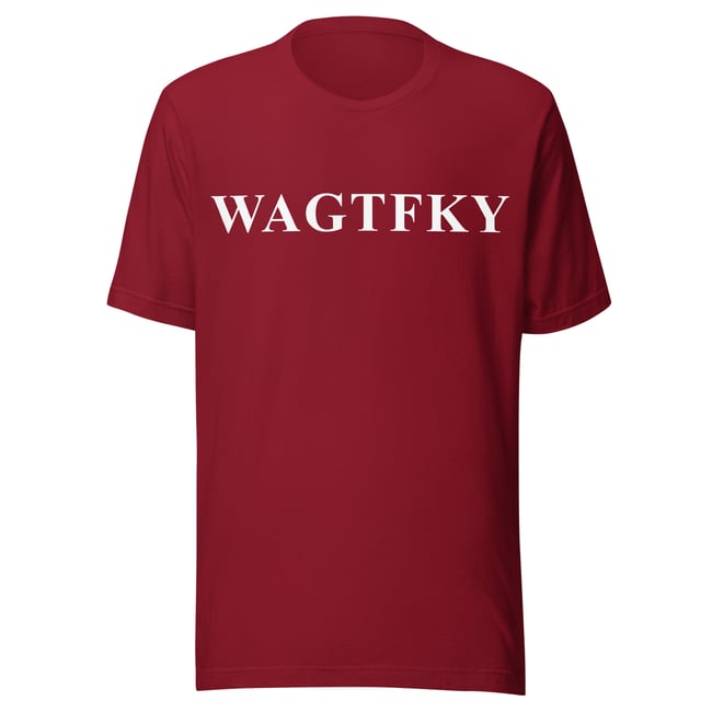 WAGTFKY Tee