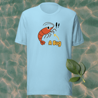 Image 1 of A Bug!! Shrimp Tee
