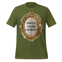 Image 8 of I DON'T CHASE I ATTRACT t-shirt