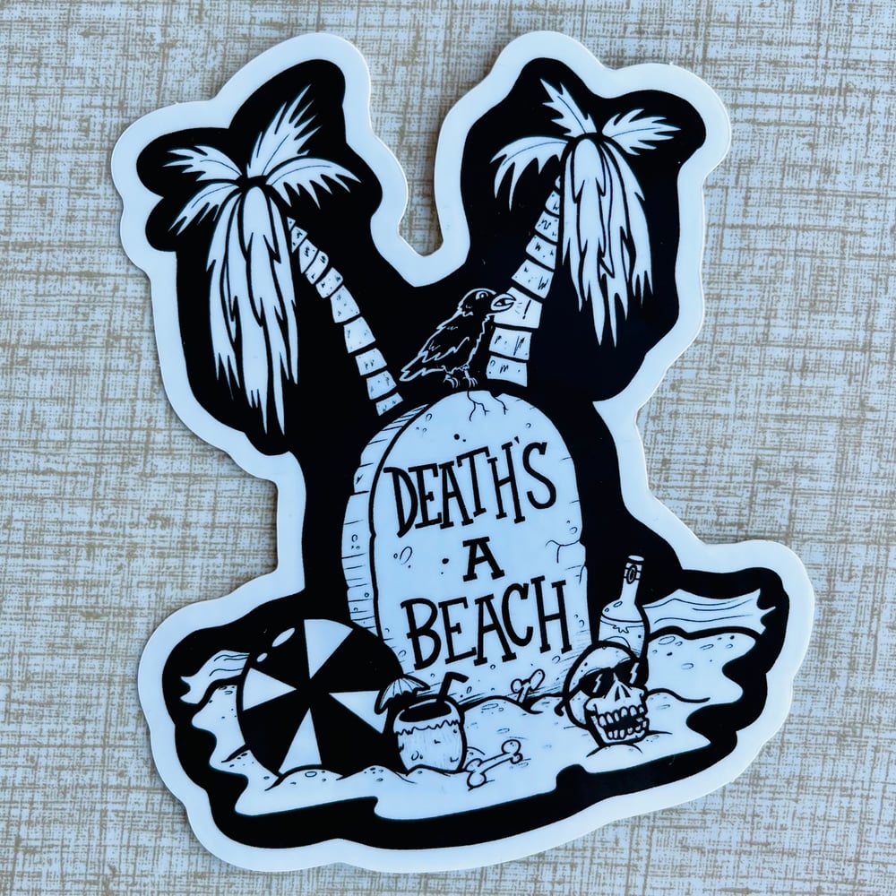 DEATH’S A BEACH 4” Heavyweight Vinyl Sticker